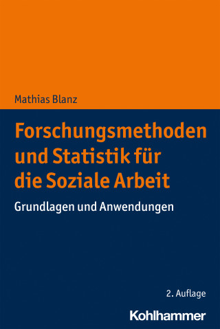 Mathias Blanz: Forschungsmethoden und Statistik für die Soziale Arbeit