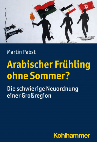 Martin Pabst: Arabischer Frühling ohne Sommer?