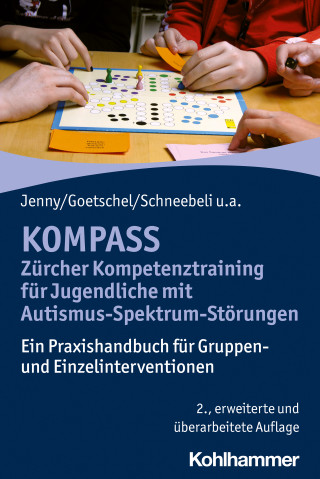 Bettina Jenny, Philippe Goetschel, Maya Schneebeli, Martina Rossinelli-Isenschmid, Hans-Christoph Steinhausen: KOMPASS - Zürcher Kompetenztraining für Jugendliche mit Autismus-Spektrum-Störungen