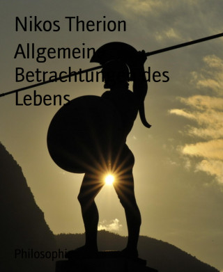 Nikos Therion: Allgemeine Betrachtungen des Lebens
