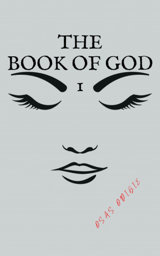 Osas Odigie: The Book of God Vol. 1