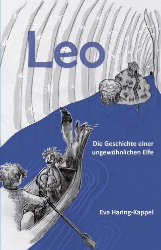 Eva Haring-Kappel: Leo - Die Geschichte einer ungewöhnlichen Elfe