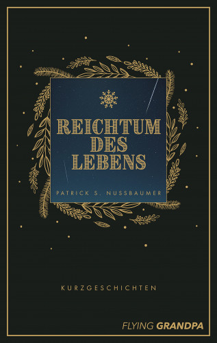 Patrick S. Nussbaumer: Reichtum des Lebens