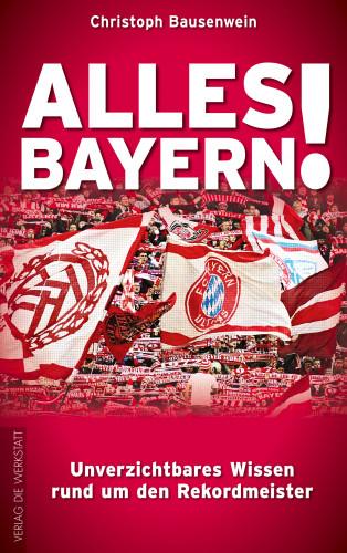 Christoph Bausenwein: Alles Bayern!