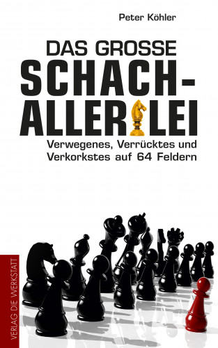 Peter Köhler: Das große Schach-Allerlei