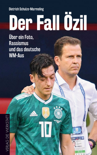 Dietrich Schulze-Marmeling: Der Fall Özil