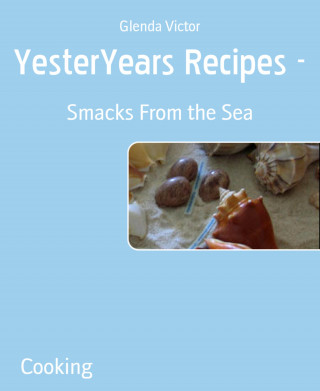 Glenda Victor: YesterYears Recipes -