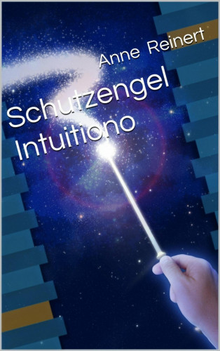 Anne Reinert: Schutzengel Intuitiono