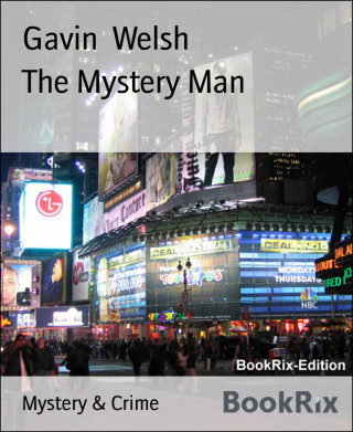 Gavin Welsh: The Mystery Man