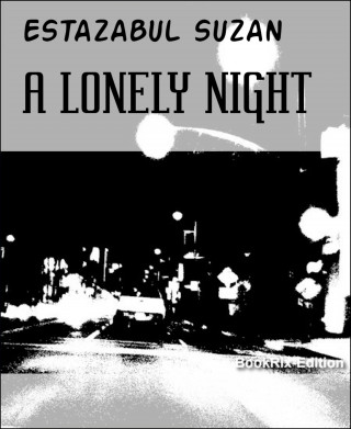ESTAZABUL SUZAN: A LONELY NIGHT