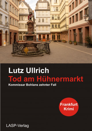 Lutz Ullrich: Tod am Hühnermarkt