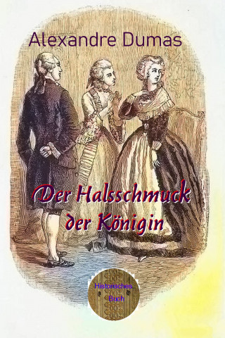 Alexandre Dumas: Der Halsschmuck der Königin