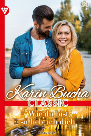 Karin Bucha: Wie du bist, so lieb' ich dich