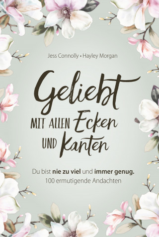 Jess Connolly, Hayley Morgan: Geliebt. Mit allen Ecken und Kanten
