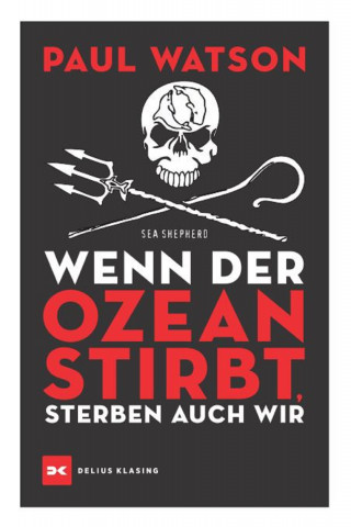 Paul Watson: Wenn der Ozean stirbt, sterben auch wir