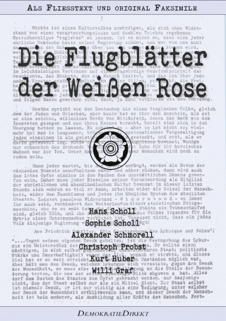 Christoph Probst, Willi Graf: Die Flugblätter der Weißen Rose – Als Fließtext und original Faksimile