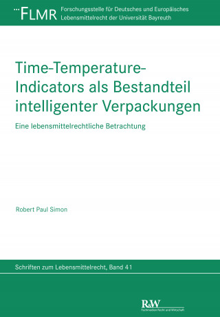 Robert Paul Simon: Time-Temperature-Indicators als Bestandteil intelligenter Verpackungen