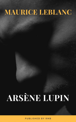Maurice Leblanc, RMB: Arsene Lupin