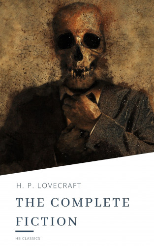 H. P. Lovecraft, HB classics: H.P. Lovecraft: The Complete Fiction