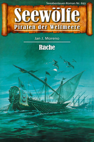 Jan J. Moreno: Seewölfe - Piraten der Weltmeere 693