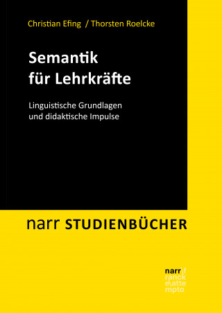 Christian Efing, Thorsten Roelcke: Semantik für Lehrkräfte