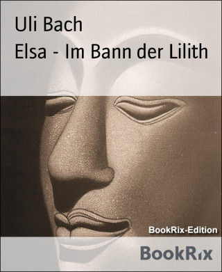 Uli Bach: Elsa - Im Bann der Lilith