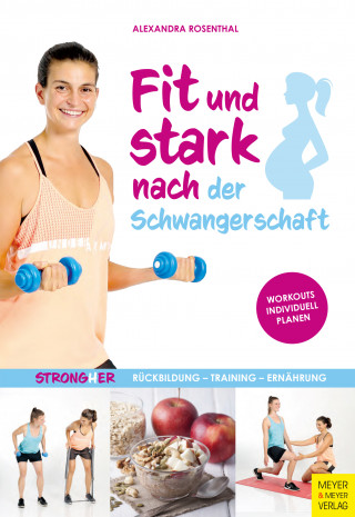 Alexandra Rosenthal: Fit und stark nach der Schwangerschaft