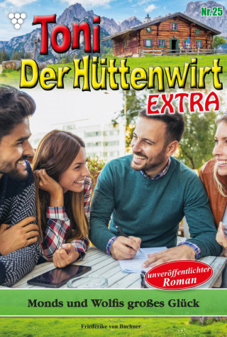 Friederike von Buchner: Toni der Hüttenwirt Extra 25 – Heimatroman