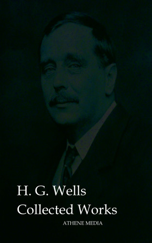 H. G. Wells: Collected Works