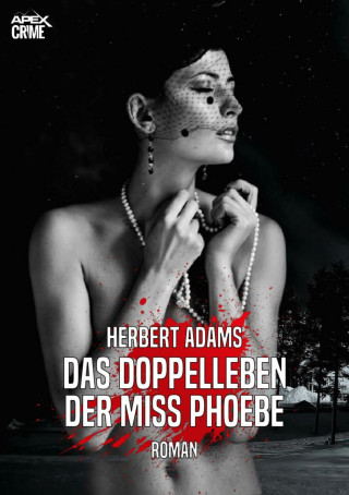 Herbert Adams: DAS DOPPELLEBEN DER MISS PHOEBE