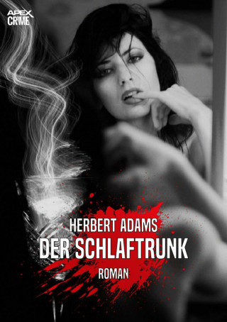 Herbert Adams: DER SCHLAFTRUNK