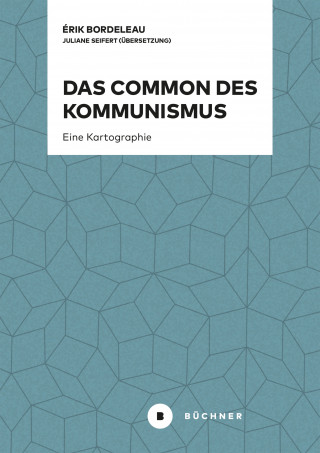 Érik Bordeleau: Das Common des Kommunismus