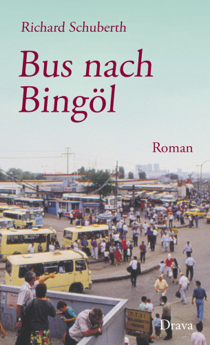 Richard Schuberth: Bus nach Bingöl