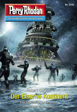 Robert Corvus: Perry Rhodan 3102: Der Eiserne Kontinent