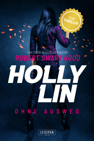 Robert Swartwood: OHNE AUSWEG (Holly Lin)