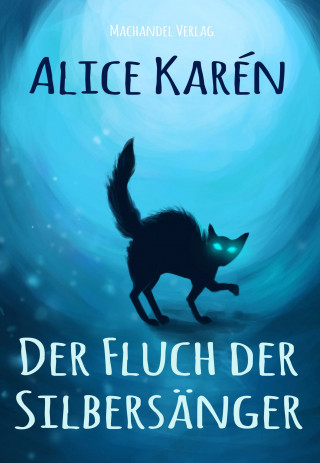 Alice Karén: Der Fluch der Silbersänger