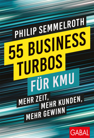 Philip Semmelroth: 55 Business-Turbos für KMU