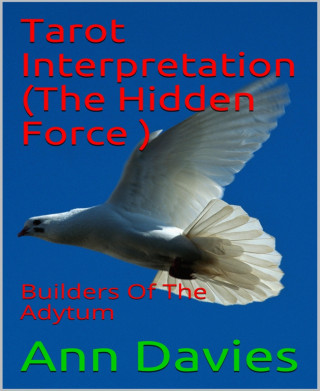 Ann Davies: Tarot Interpretation (The Hidden Force )