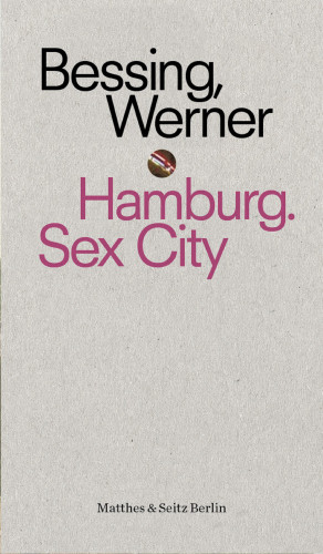 Joachim Bessing: Hamburg. Sex City