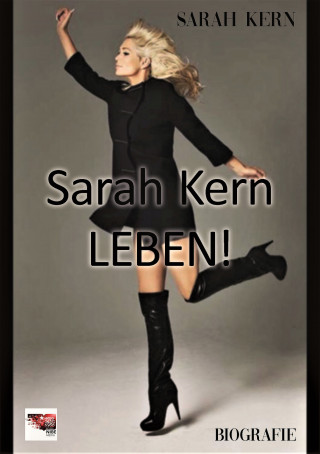 Sarah Kern: Sarah Kern - LEBEN!