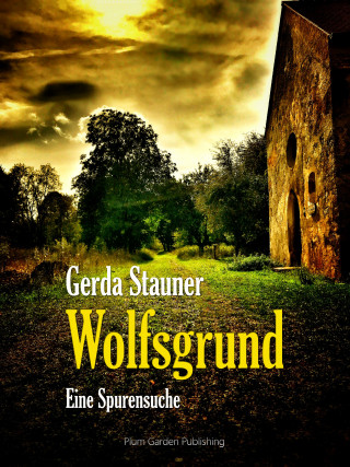 Gerda Stauner: Wolfsgrund