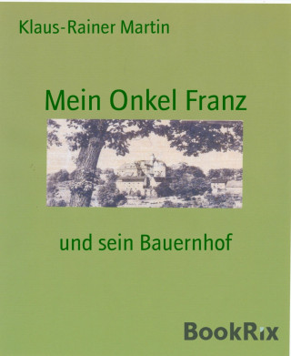 Klaus-Rainer Martin: Mein Onkel Franz