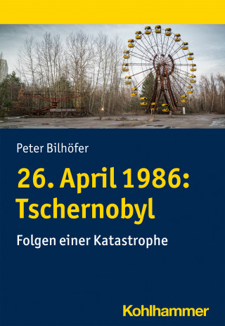 Peter Bilhöfer: 26. April 1986: Tschernobyl