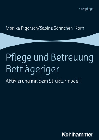 Monika Pigorsch, Sabine Söhnchen-Korn: Pflege und Betreuung Bettlägeriger