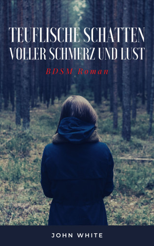 John White: Teuflische Schatten voller Schmerz und Lust