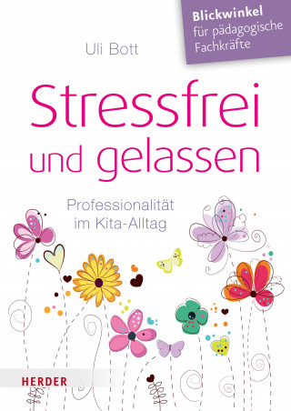 Uli Bott: Stressfrei und gelassen