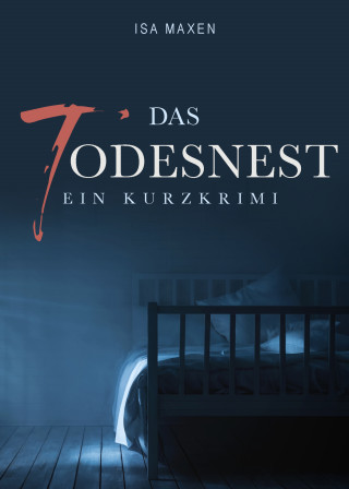 Isa Maxen: Das Todesnest