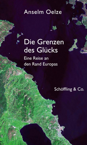 Anselm Oelze: Die Grenzen des Glücks