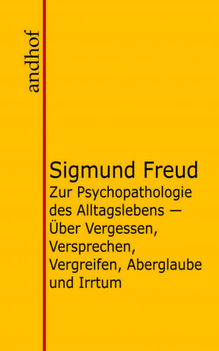 Sigmund Freud: Zur Psychopathologie des Alltagslebens