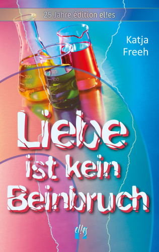 Katja Freeh: Liebe ist kein Beinbruch